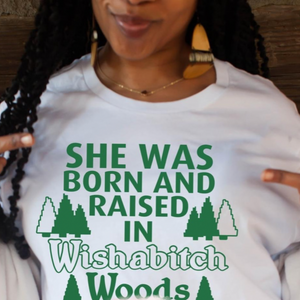 She was born and raised in wishabitch woods cool design t-shirt. 