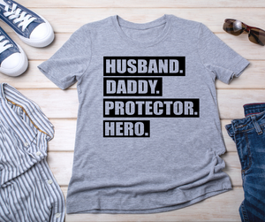 Husband. Daddy. Protector. Hero.