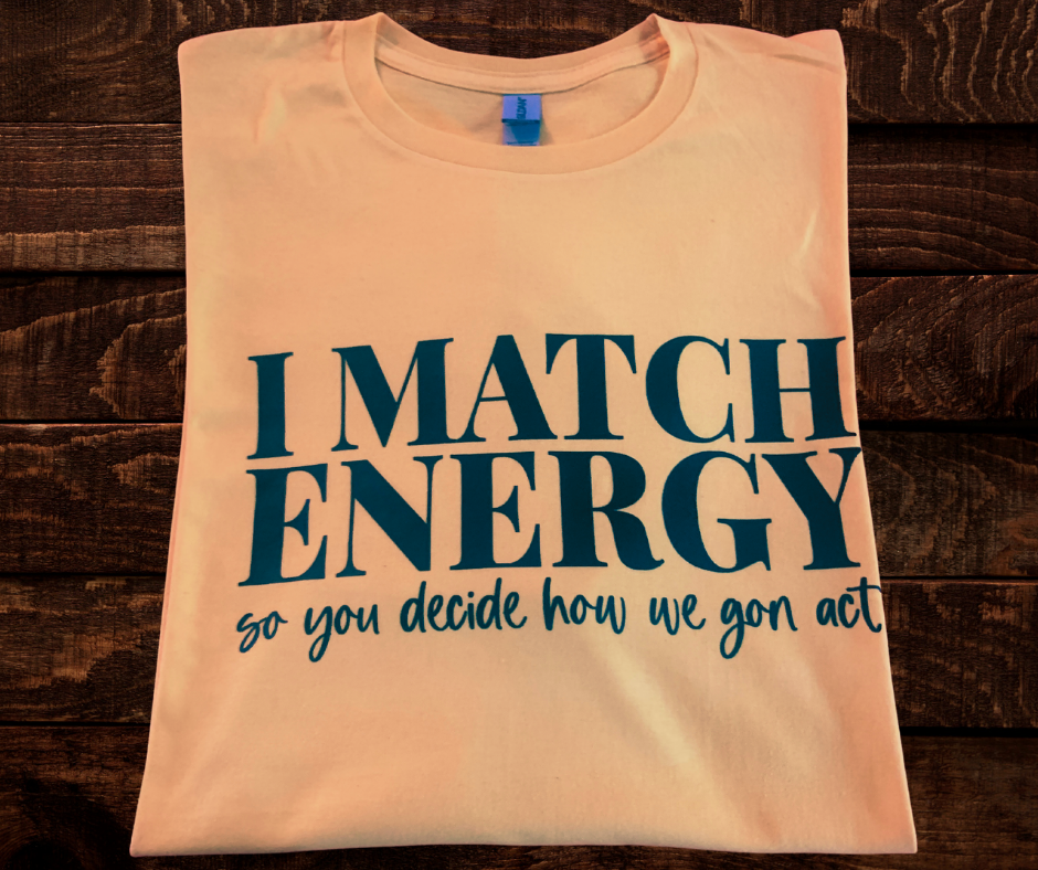 I match energy