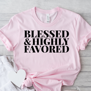 BLESSED AND HIGHLY FAVORED T-SHIRT