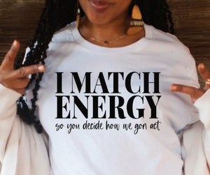 I match energy